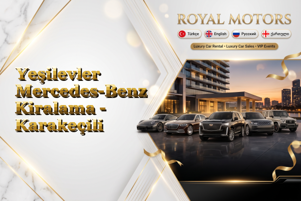 Yeşilevler Mercedes-Benz Kiralama - Karakeçili