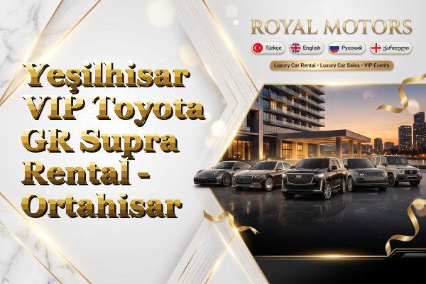 Yeşilhisar VIP Toyota GR Supra Rental - Ortahisar