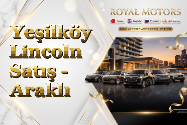 Yeşilköy Lincoln Satış - Araklı