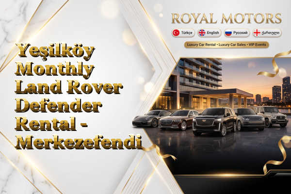 Yeşilköy Monthly Land Rover Defender Rental - Merkezefendi