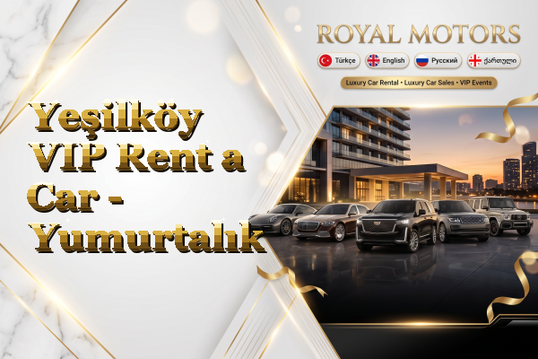 Yeşilköy VIP Rent a Car - Yumurtalık
