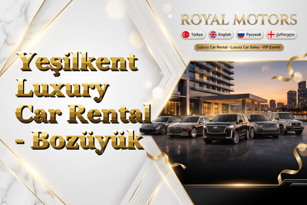 Yeşilkent Luxury Car Rental - Bozüyük