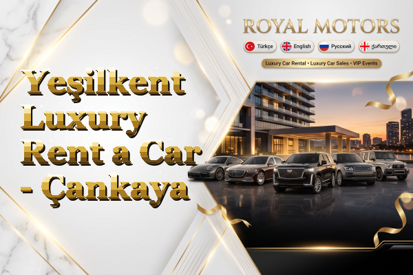 Yeşilkent Luxury Rent a Car - Çankaya