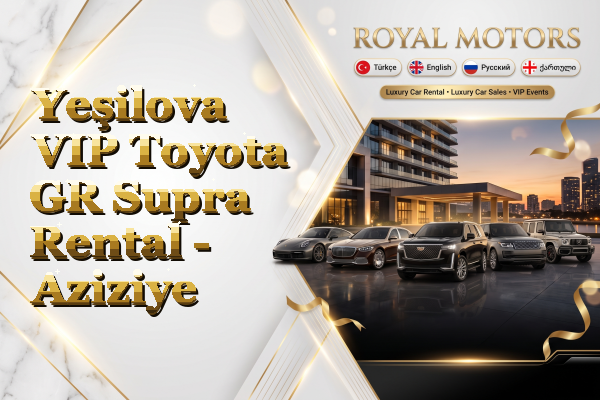 Yeşilova VIP Toyota GR Supra Rental - Aziziye