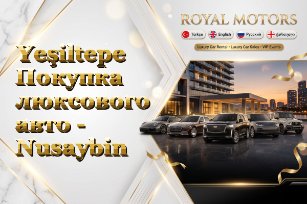Yeşiltepe Покупка люксового авто - Nusaybin