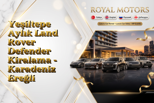 Yeşiltepe Aylık Land Rover Defender Kiralama - Karadeniz Ereğli