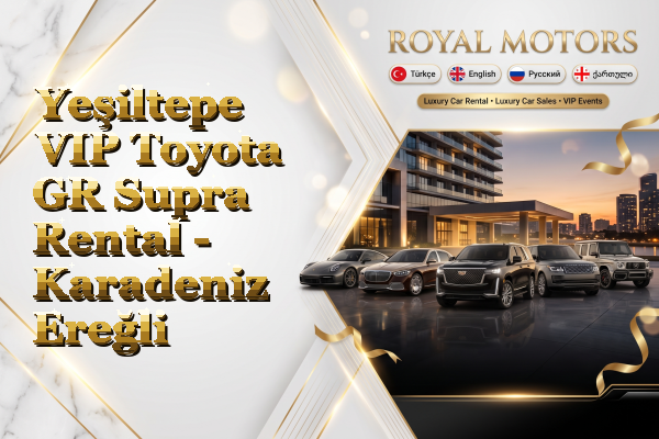 Yeşiltepe VIP Toyota GR Supra Rental - Karadeniz Ereğli