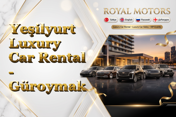 Yeşilyurt Luxury Car Rental - Güroymak