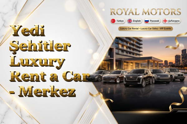 Yedi Şehitler Luxury Rent a Car - Merkez