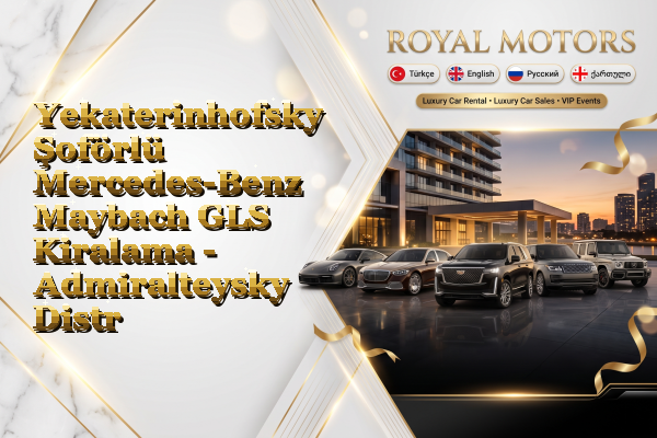 Yekaterinhofsky Şoförlü Mercedes-Benz Maybach GLS Kiralama - Admiralteysky District