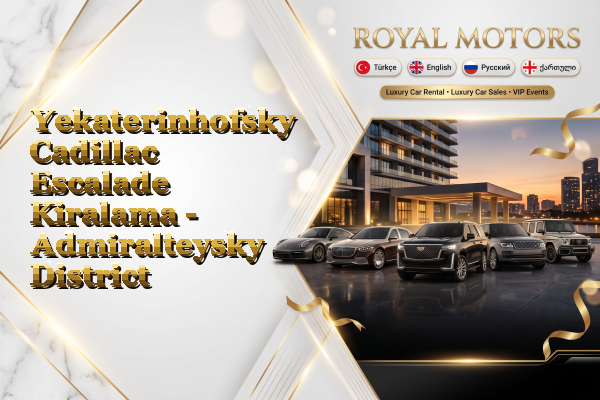 Yekaterinhofsky Cadillac Escalade Kiralama - Admiralteysky District