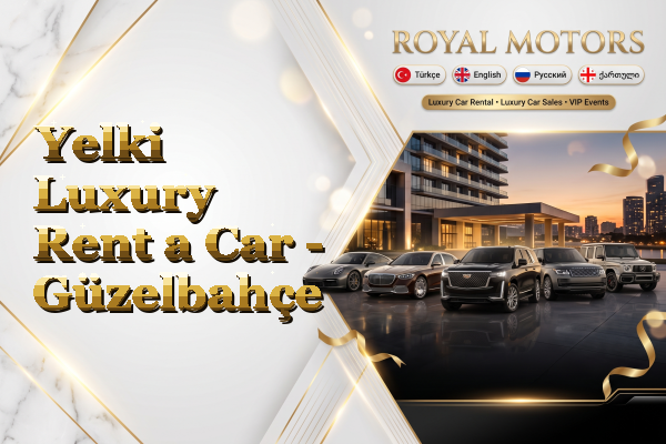Yelki Luxury Rent a Car - Güzelbahçe
