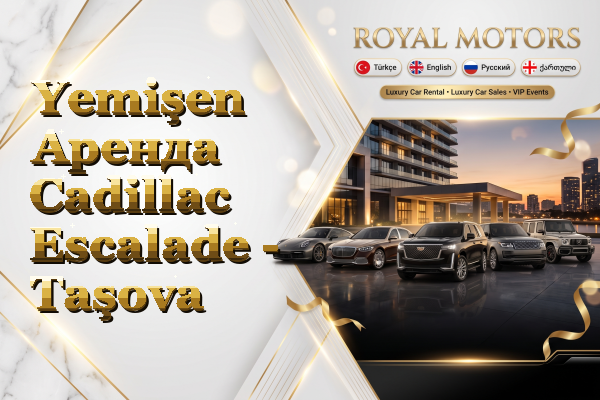 Yemişen Аренда Cadillac Escalade - Taşova
