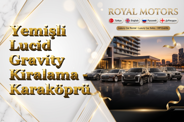 Yemişli Lucid Gravity Kiralama - Karaköprü