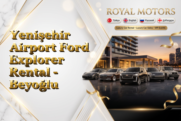 Yenişehir Airport Ford Explorer Rental - Beyoğlu