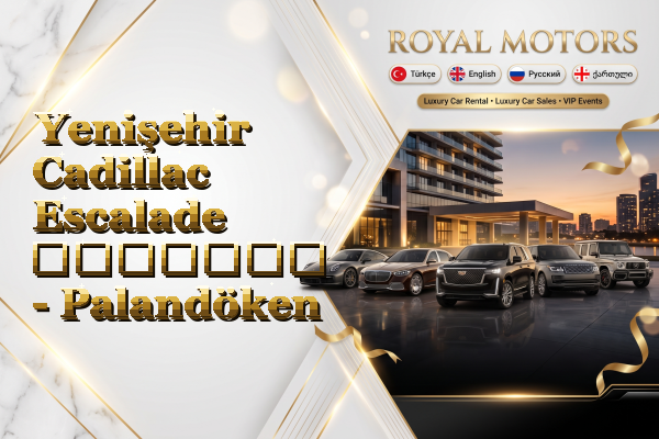 Yenişehir Cadillac Escalade გაყიდვა - Palandöken