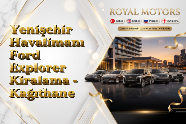 Yenişehir Havalimanı Ford Explorer Kiralama - Kağıthane