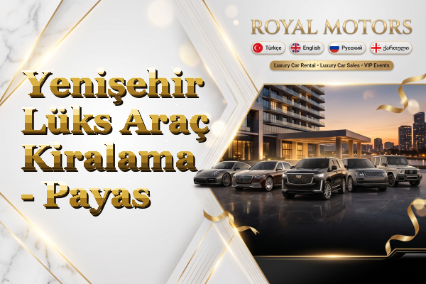 Yenişehir Lüks Araç Kiralama - Payas