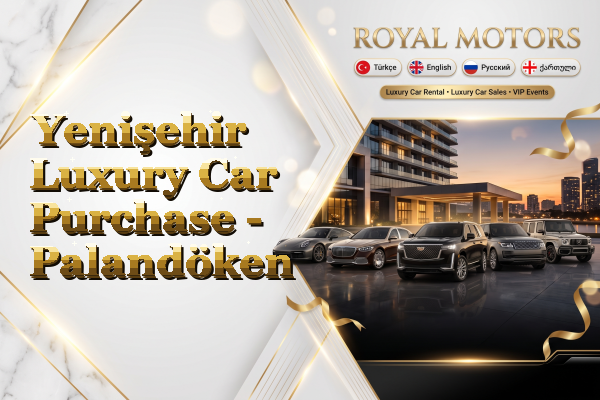 Yenişehir Luxury Car Purchase - Palandöken