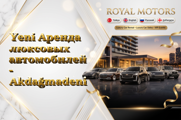 Yeni Аренда люксовых автомобилей - Akdağmadeni