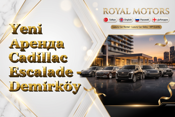 Yeni Аренда Cadillac Escalade - Demirköy