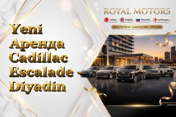 Yeni Аренда Cadillac Escalade - Diyadin