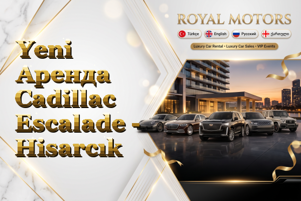 Yeni Аренда Cadillac Escalade - Hisarcık