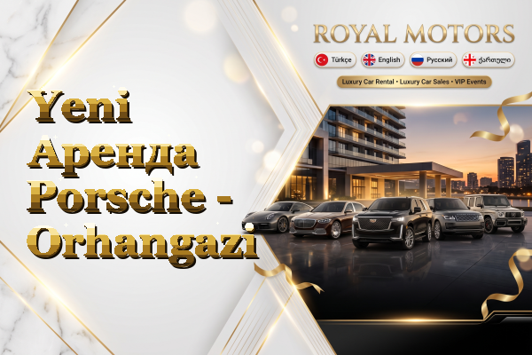 Yeni Аренда Porsche - Orhangazi