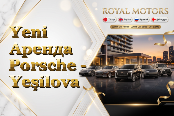 Yeni Аренда Porsche - Yeşilova