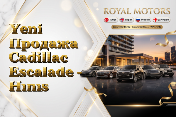 Yeni Продажа Cadillac Escalade - Hınıs