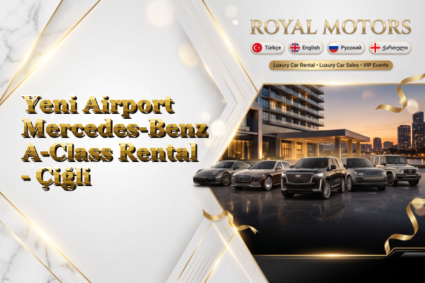 Yeni Airport Mercedes-Benz A-Class Rental - Çiğli
