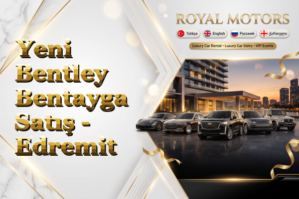 Yeni Bentley Bentayga Satış - Edremit