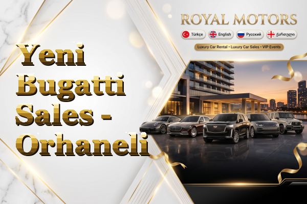 Yeni Bugatti Sales - Orhaneli