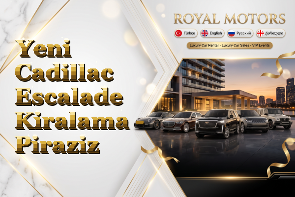 Yeni Cadillac Escalade Kiralama - Piraziz