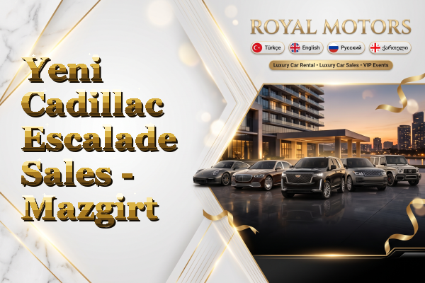 Yeni Cadillac Escalade Sales - Mazgirt