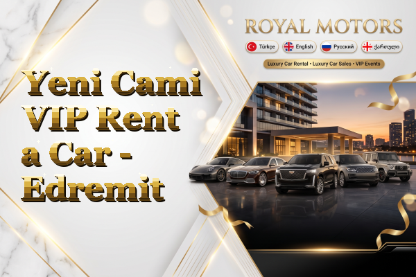 Yeni Cami VIP Rent a Car - Edremit