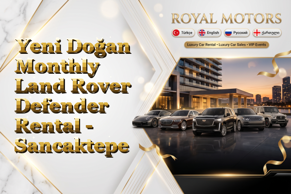 Yeni Doğan Monthly Land Rover Defender Rental - Sancaktepe