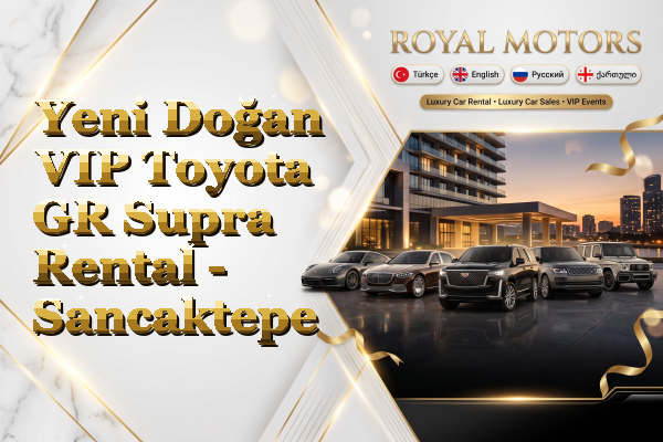 Yeni Doğan VIP Toyota GR Supra Rental - Sancaktepe