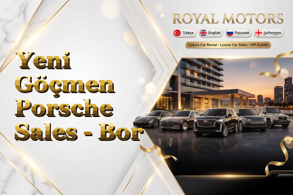 Yeni Göçmen Porsche Sales - Bor