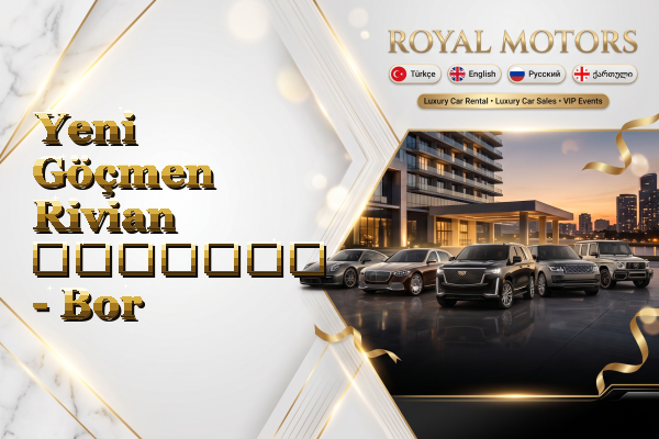 Yeni Göçmen Rivian გაყიდვა - Bor