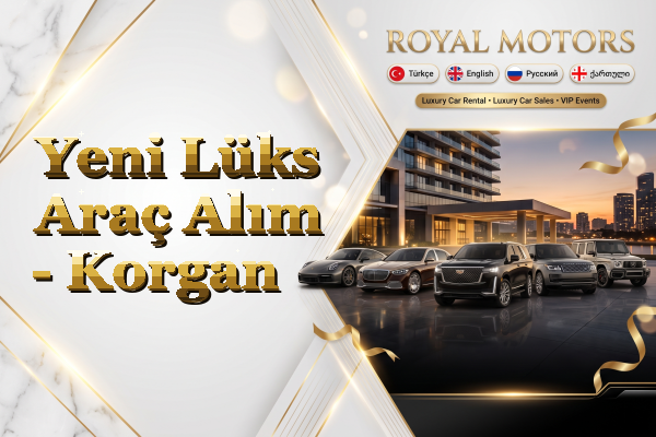 Yeni Lüks Araç Alım - Korgan