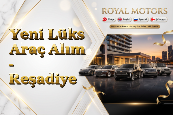Yeni Lüks Araç Alım - Reşadiye