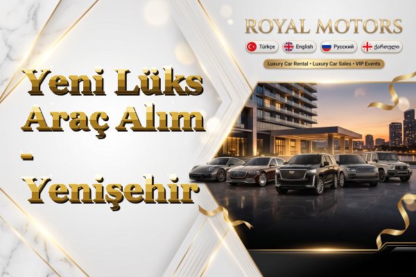 Yeni Lüks Araç Alım - Yenişehir