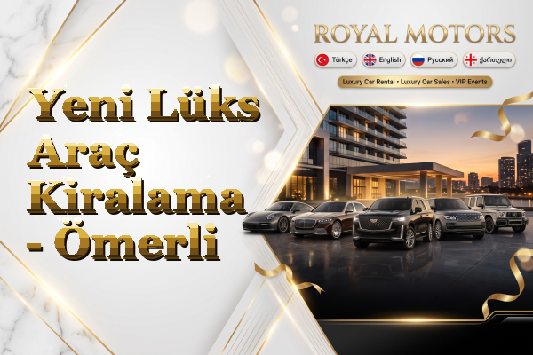 Yeni Lüks Araç Kiralama - Ömerli