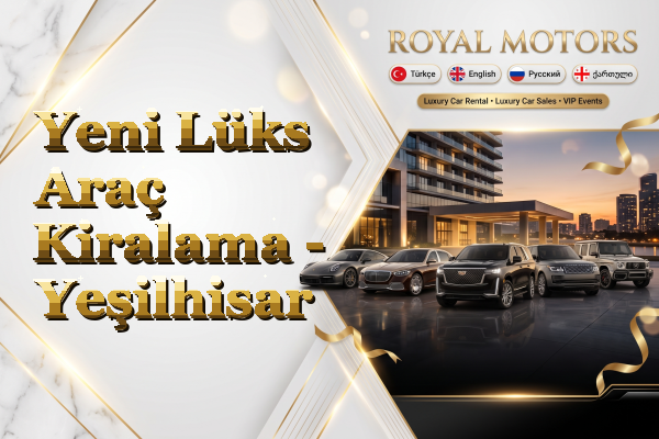 Yeni Lüks Araç Kiralama - Yeşilhisar