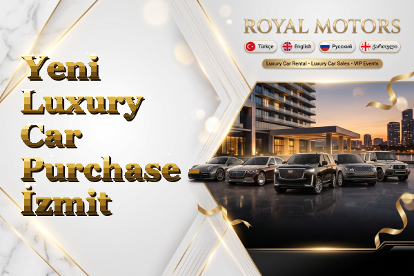 Yeni Luxury Car Purchase - İzmit
