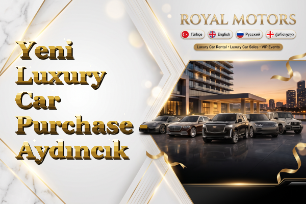 Yeni Luxury Car Purchase - Aydıncık