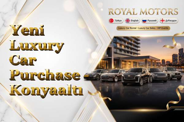Yeni Luxury Car Purchase - Konyaaltı