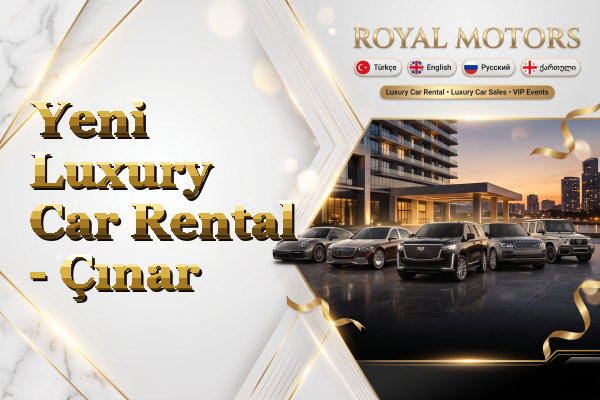 Yeni Luxury Car Rental - Çınar