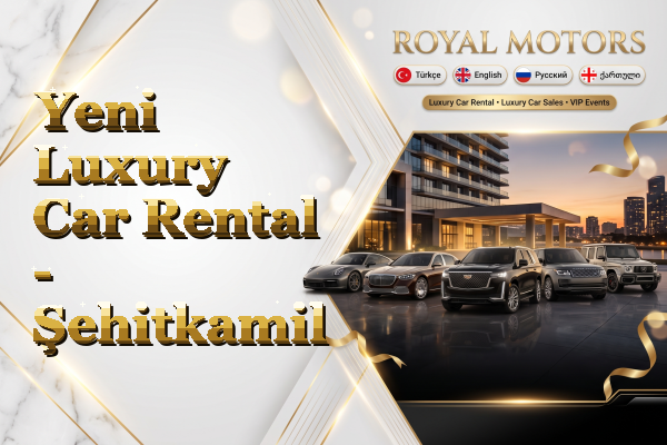 Yeni Luxury Car Rental - Şehitkamil